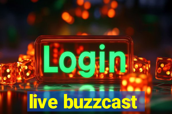 live buzzcast